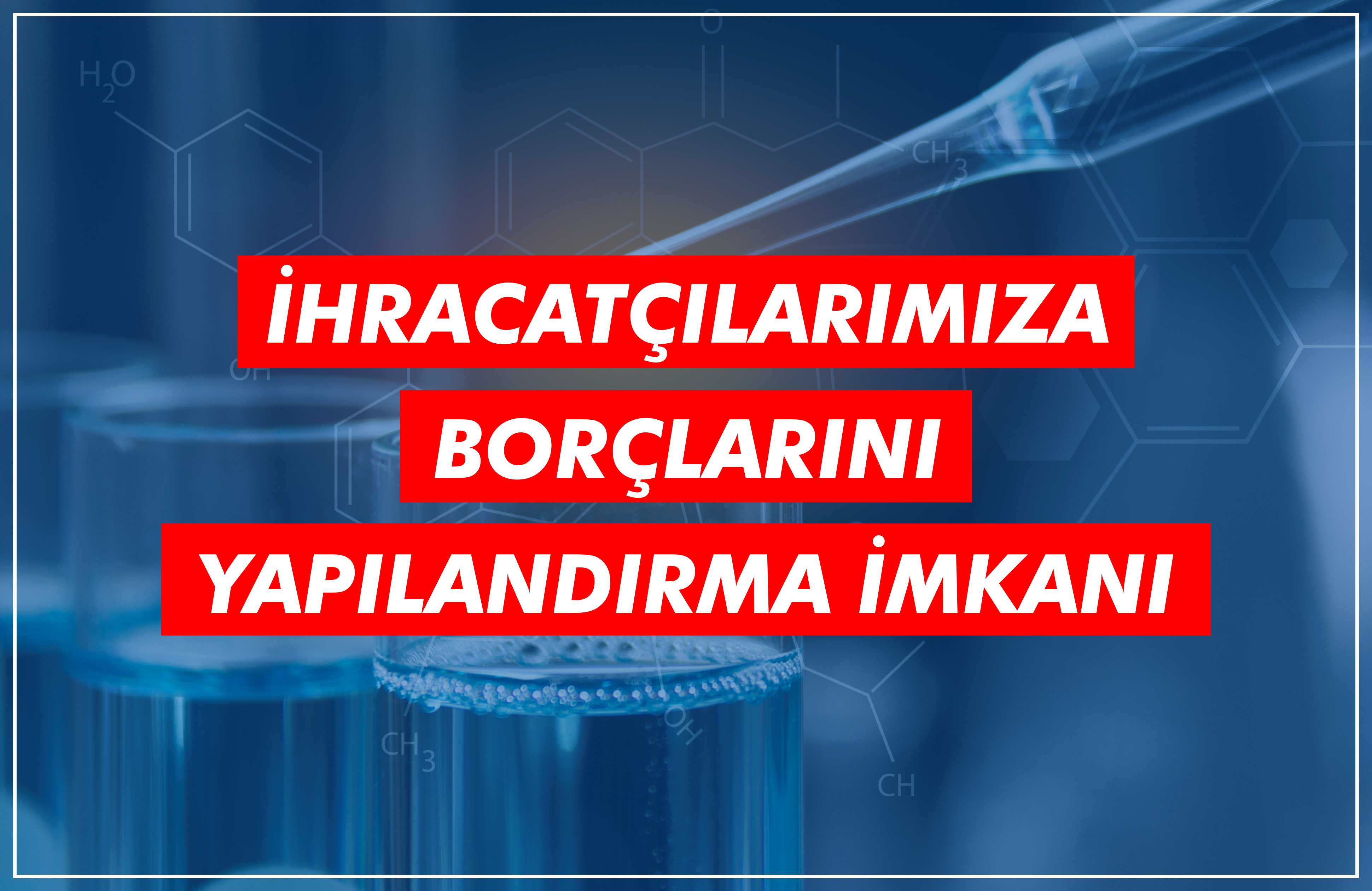 İhracatçılarımıza Borçlarını Yapılandırma İmkanı